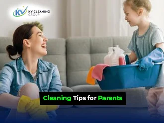 Best Quick Cleaning Tips for Parents