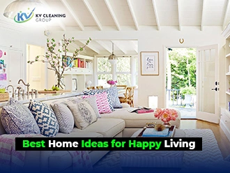 Best Home Ideas for Happy Living