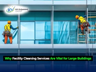 Why Facility Cleaning Services Are Vital for Large Buildings